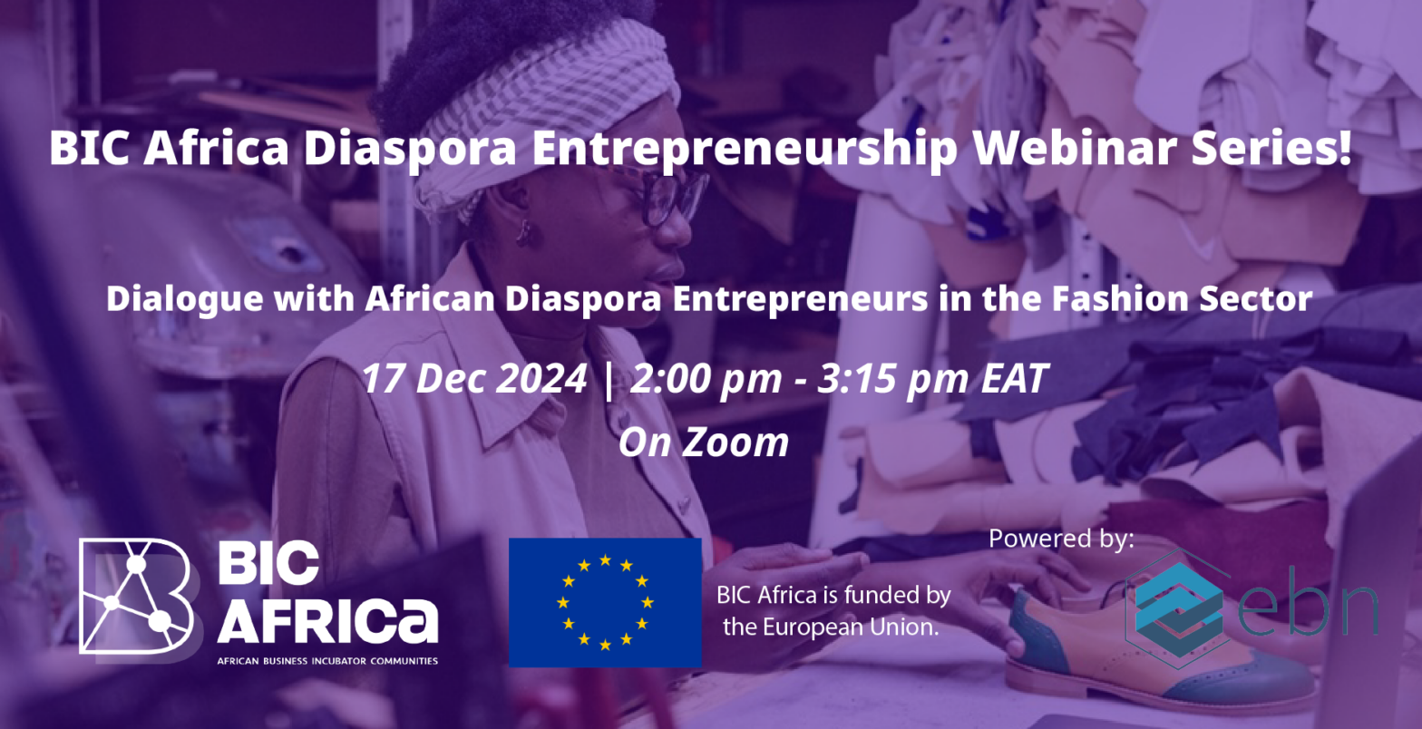 Coming Soon! The BIC Africa Diaspora Entrepreneurship Webinar Series: Dialogue with African Diaspora Entrepreneurs in the Fashion Sector