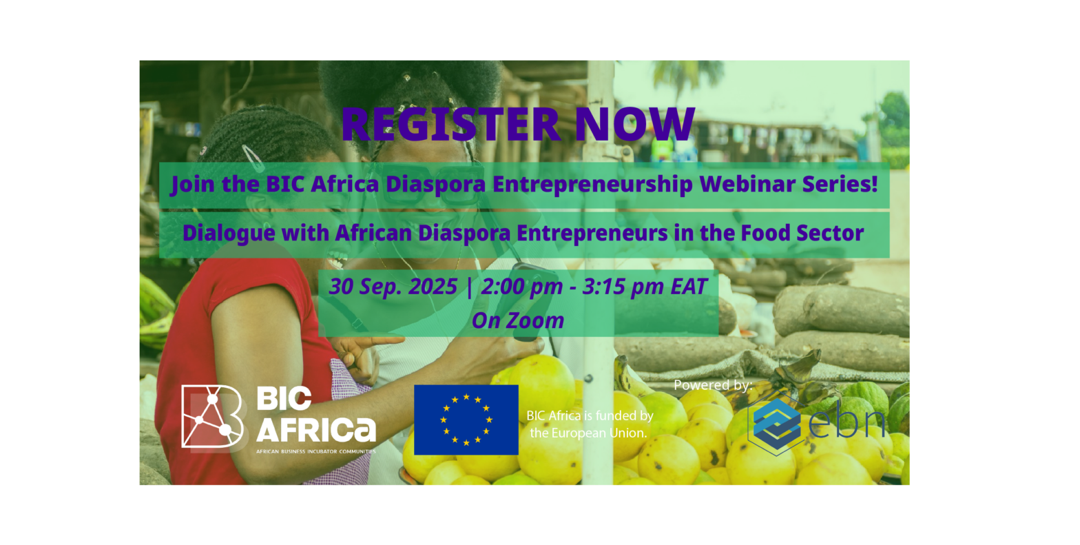 BIC Africa Upcoming Diaspora Entrepreneurship Webinar Series: Dialogue with African Diaspora Entrepreneurs in the Food Sector.