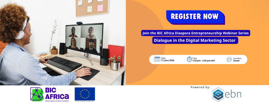 <strong>BIC Africa Final Diaspora Entrepreneurship Webinar Series: Dialogue in the Digital Marketing Sector </strong> 